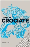 Guerre delle crociate. E-book. Formato EPUB ebook