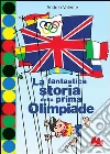 La fantastica storia della prima Olimpiade. E-book. Formato EPUB La fantastica storia della prima Olimpiade. E-book. Formato EPUB