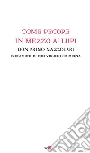 Come pecore in mezzo ai lupi. E-book. Formato PDF Come pecore in mezzo ai lupi. E-book. Formato PDF