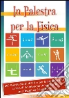 In palestra per la fisica. E-book. Formato PDF In palestra per la fisica. E-book. Formato PDF
