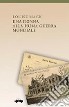 Una donna alla Prima guerra mondiale. E-book. Formato Mobipocket ebook