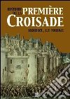Histoire de la première croisade. E-book. Formato EPUB ebook