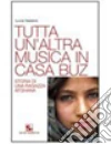 Tutta un'altra musica in casa Buz. Storia di una ragazza afghana libro