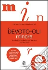 Il Devoto-Oli minore. Vocabolario della lingua italiana. Con aggiornamento online. Con DVD-ROM Il Devoto-Oli minore. Vocabolario della lingua italiana. Con aggiornamento online. Con DVD-ROM