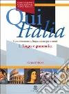 Qui Italia. Corso elementare di lingua italiana per stranieri. Lingua e grammatica libro