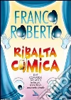 Ribalta comica. Due commedie brillanti in tre atti, scena fissa, ambiente attuale libro