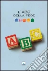 L'ABC della fede L'ABC della fede