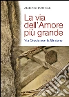 La via dell'amore più grande. Via Crucis con la Sindone libro