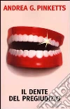 Il dente del pregiudizio libro