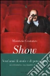 Show. Vent'anni di storie e personaggi libro