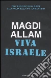 Viva Israele. Dall'ideologia della morte alla civiltà della vita: la mia storia libro