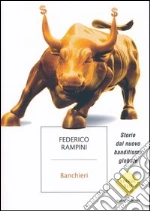 Banchieri. Storie dal nuovo banditismo globale libro