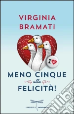 Meno cinque alla felicità!