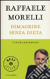 Dimagrire senza dieta. Il metodo psicosomatico libro