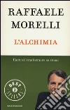 L'alchimia. L'arte di trasformare se stessi libro