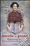 Amiche di penna. Il romanzo epistolare di Anna Karénina ed Emma Bovary libro