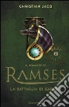 La battaglia di Qadesh. Il romanzo di Ramses. Vol. 3 libro