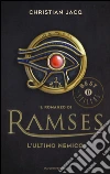 L'ultimo nemico. Il romanzo di Ramses. Vol. 5 libro