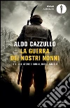La guerra dei nostri nonni. (1915-1918): storie di uomini, donne, famiglie libro