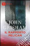 Il rapporto Pelican libro