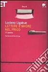 Lettere d'amore nel frigo. 77 poesie libro