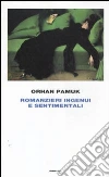 Romanzieri ingenui e sentimentali libro