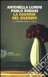 La custode del silenzio. «Io, Antonella, eremita di città» libro