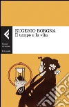Il tempo e la vita libro