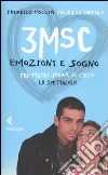 3MSC. Emozioni e sogno. Tre metri sopra il cielo. Lo spettacolo. Ediz. illustrata libro