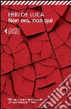 Non ora, non qui libro