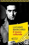 Il lavoro culturale Il lavoro culturale