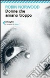 Donne che amano troppo Donne che amano troppo