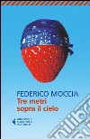 Tre metri sopra il cielo libro