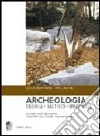 Archeologia. Teoria, metodi, pratica libro