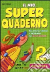 Il mio super quaderno. Matematica. Per la Scuola elementare libro