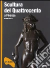 Scultura del Quattrocento a Firenze libro