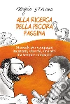 Alla ricerca della pecora Fassina. Manuale per compagni incazzati, stanchi, smarriti ma sempre compagni libro