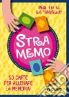 Stramemo. 50 carte per allenare la memoria!. Per tutta la famiglia libro
