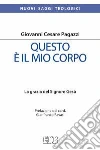 Questo è il mio corpo. La grazia del Signore Gesù libro