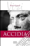 Accidia. I vizi libro