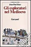 Gli esploratori nel Medioevo libro