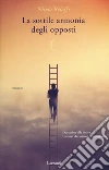 La sottile armonia degli opposti libro