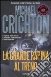 La Grande rapina al treno libro
