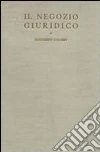 Il negozio giuridico. Lezioni di storia del diritto italiano libro