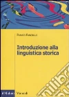 Introduzione alla linguistica storica Introduzione alla linguistica storica