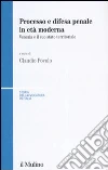 Processo e difesa penale in età moderna. Venezia e il suo stato territoriale libro