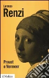 Proust e Vermeer. Apologia dell'imprecisione libro