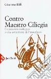 Contro Maestro Ciliegia. Commento teologico a «Le avventure di Pinocchio» libro