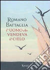 L'uomo che vendeva il cielo libro
