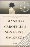 Non esiste saggezza libro